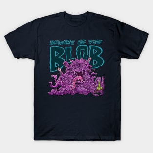 Beware of the Blob T-Shirt